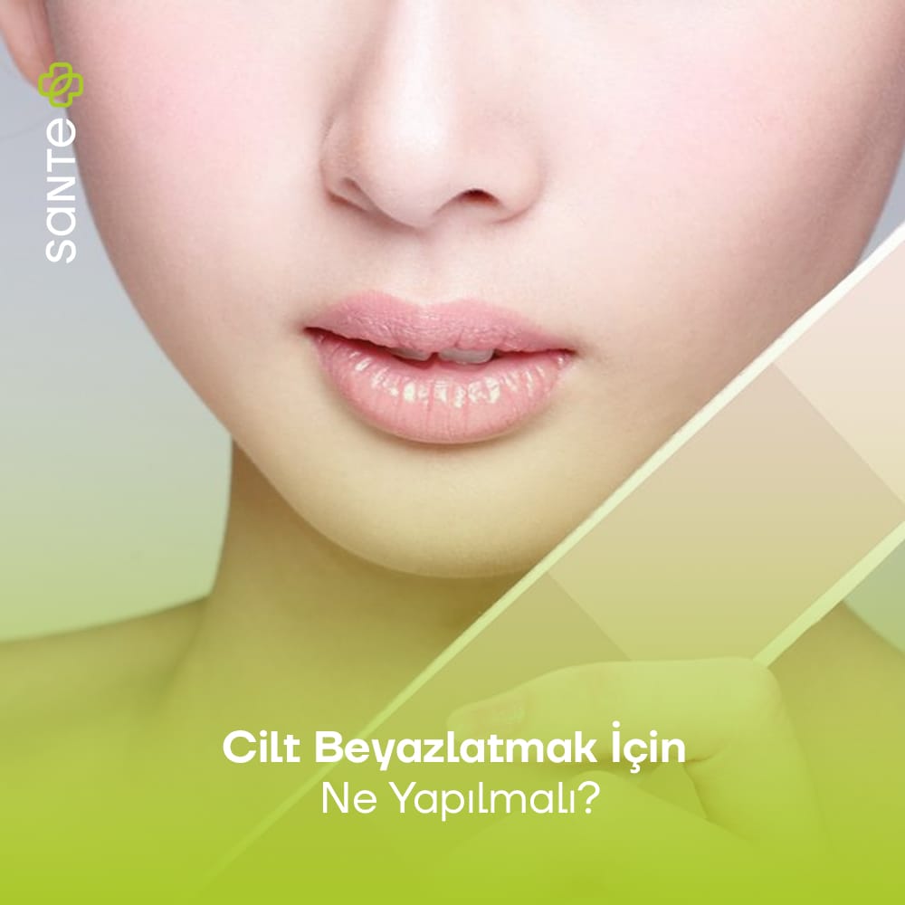 Cildi Beyazlatmak İçin Ne Yapılmalı