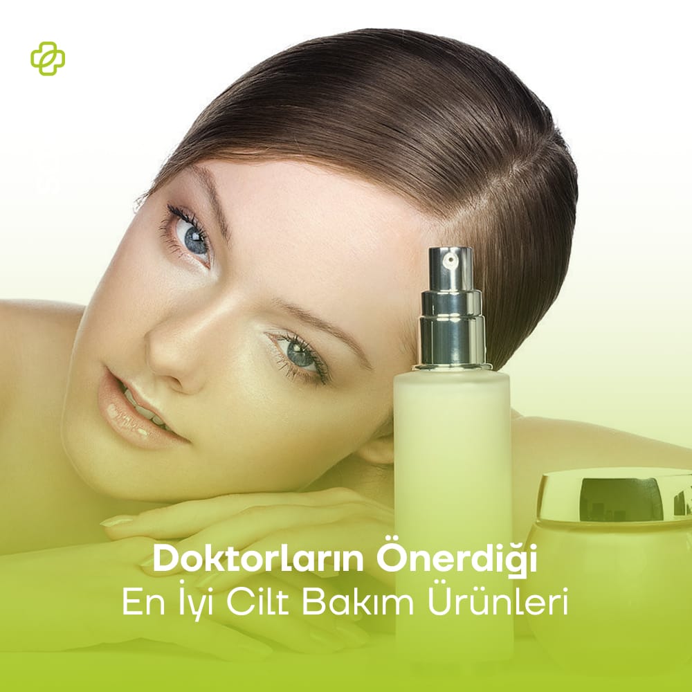 Doktorların Önerdiği En İyi Cilt Bakım Ürünleri